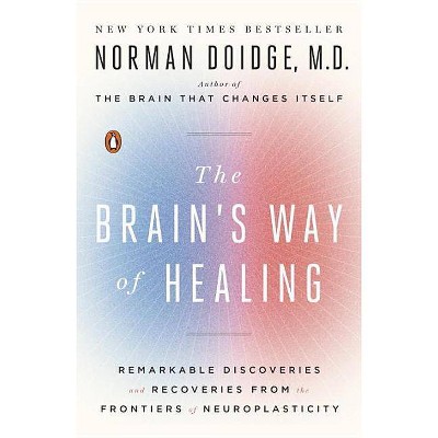  The Brain's Way of Healing - by  Norman Doidge (Paperback) 