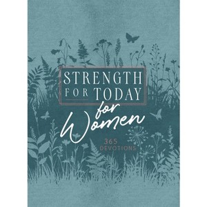 Strength for Today for Women - (Ziparound Devotionals) by  Broadstreet Publishing Group LLC (Leather Bound) - 1 of 1