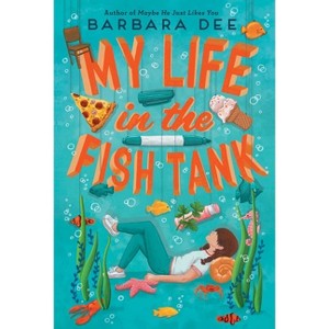 My Life in the Fish Tank - by  Barbara Dee (Paperback) - 1 of 1