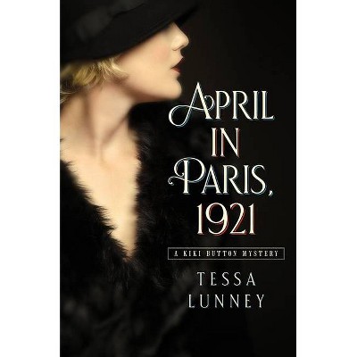 April in Paris, 1921 - (A Kiki Button Mystery) by  Tessa Lunney (Paperback)