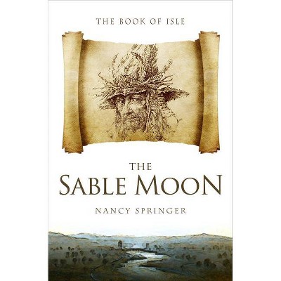 The Sable Moon - (Book of Isle) by  Nancy Springer (Paperback)