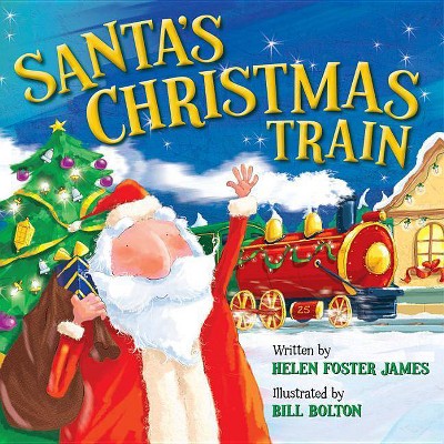 Santa's Christmas Train - by  Helen Foster James (Board Book)