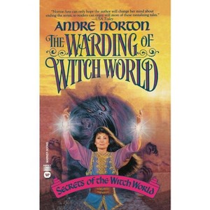 The Warding of Witch World - (Secrets of the Witch World) by  Andre Norton (Paperback) - 1 of 1