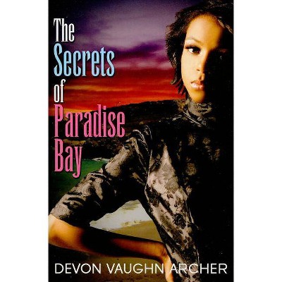 The Secrets of Paradise Bay - (Urban Renaissance) by  Devon Vaughn Archer (Paperback)