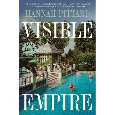 Visible Empire - by  Hannah Pittard (Paperback)