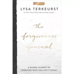 The Forgiveness Journal - by Lysa TerKeurst (Hardcover)