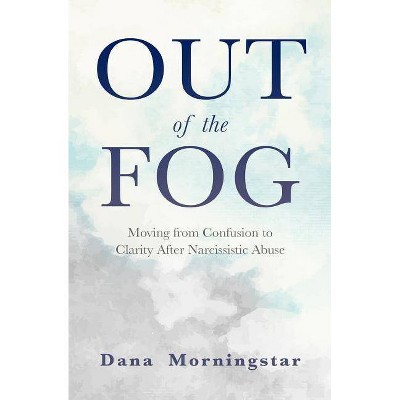 Out of the Fog - by  Dana Morningstar (Paperback)