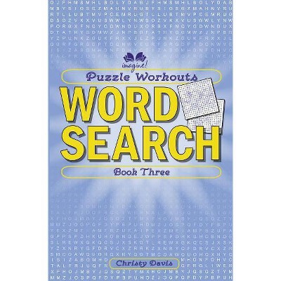 Puzzle Workouts: Word Search (Book Three) - by  Christy Davis (Paperback)