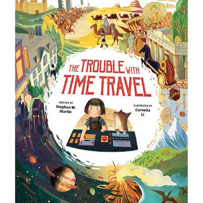 The Trouble with Time Travel - by  Stephen W Martin (Hardcover)