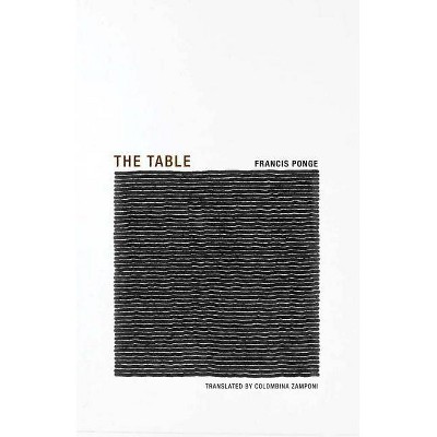 The Table - by  Francis Ponge (Paperback)