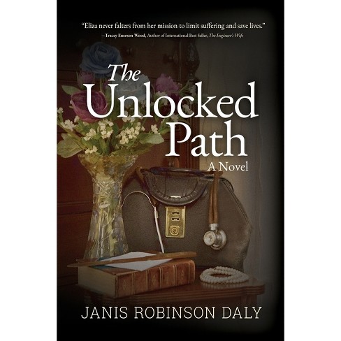 The Unlocked Path By Janis Robinson Daly (paperback) Target