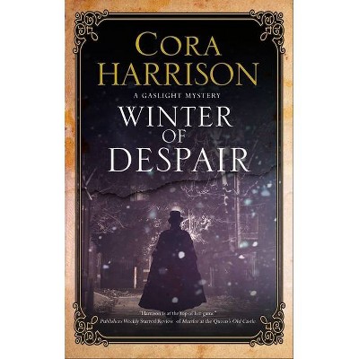 Winter of Despair - (Gaslight Mystery) by  Cora Harrison (Hardcover)