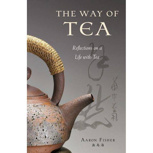 Way Of Tea By ron Fisher Hardcover Target