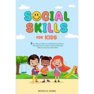 Social Skills for Kids - by  Adams (Paperback) - 1 of 1