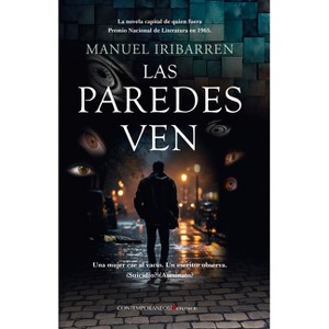 Las Paredes Ven - by  Manuel Iribarren Paternain (Paperback) - 1 of 1