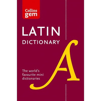 Collins Latin Dictionary: Gem Edition - (Collins Gem) 3rd Edition by  Collins Dictionaries (Paperback)