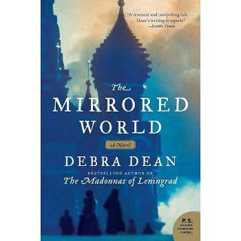 The Mirrored World - by  Debra Dean (Paperback)