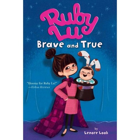 Ruby Lu, Brave and True - by  Lenore Look (Paperback) - image 1 of 1