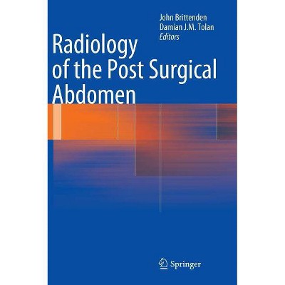 Radiology of the Post Surgical Abdomen - by  John Brittenden & Damian J M Tolan (Hardcover)