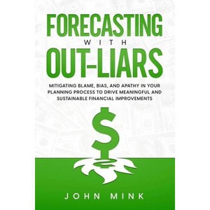 Forecasting With Out-Liars - by  John Mink (Paperback) - 1 of 1