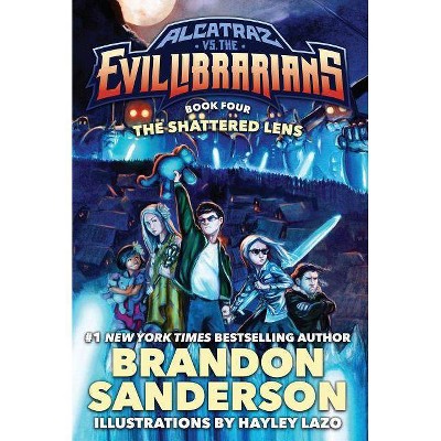 The Shattered Lens - (Alcatraz Versus the Evil Librarians) by  Brandon Sanderson (Hardcover)