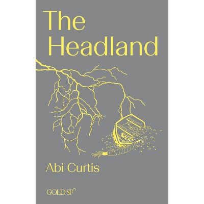 The Headland - (Goldsmiths Press / Gold SF) by  Abi Curtis (Paperback)