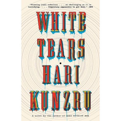 White Tears - (Vintage Contemporaries) by  Hari Kunzru (Paperback)