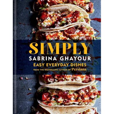 Simply - by  Sabrina Ghayour (Hardcover)