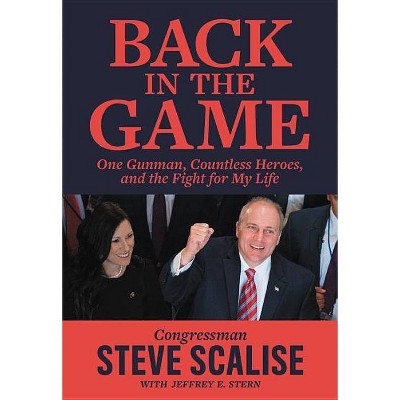 Back in the Game - by  Steve Scalise (Paperback)