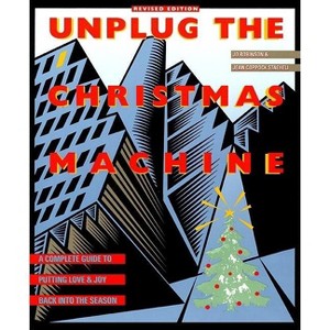 Unplug the Christmas Machine - by  Jo Robinson & Jean C Staeheli (Paperback) - 1 of 1