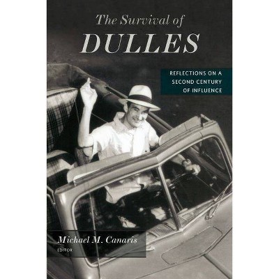 The Survival of Dulles - by  Michael M Canaris (Hardcover)