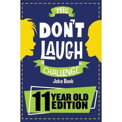 The Don't Laugh Challenge - 11 Year Old Edition - by  Billy Boy (Paperback)