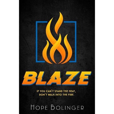 Blaze - (The Blaze Trilogy) by  Hope Bolinger (Paperback)