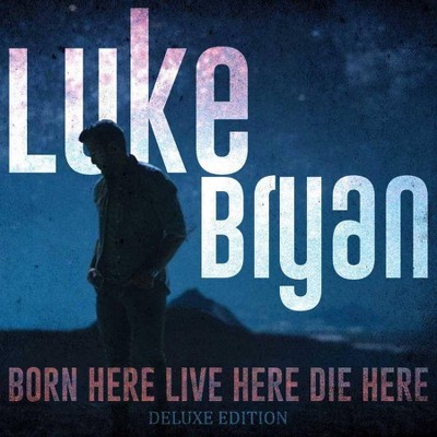 Luke Bryan - Born Here Live Here Die Here (Deluxe Edition) (CD)