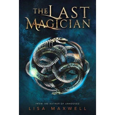 The Last Magician - by  Lisa Maxwell (Hardcover)