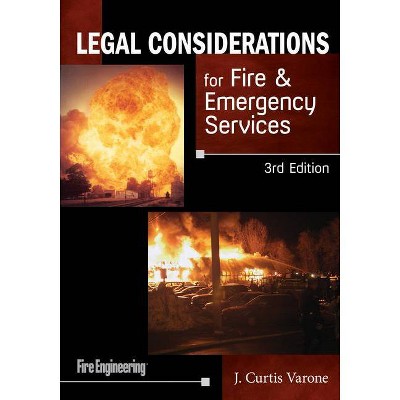 Legal Considerations for Fire & Emergency Services - 3rd Edition by  J Curtis Varone (Paperback)