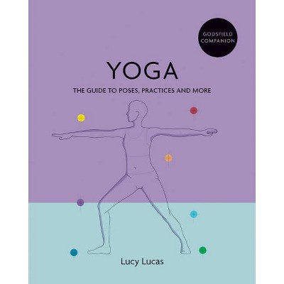 Godsfield Companion: Yoga - by  Lucy Lucas (Paperback)