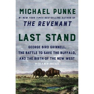 Last Stand - by  Michael Punke (Paperback) - 1 of 1