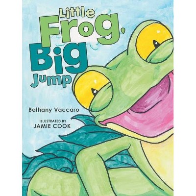 Little Frog, Big Jump - by  Bethany Vaccaro (Paperback)