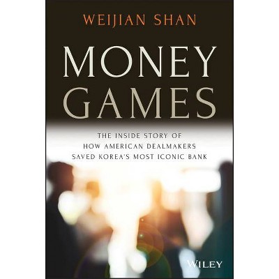 Money Games - by  Weijian Shan (Hardcover)