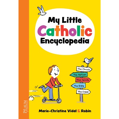 My Little Catholic Encyclopedia - by  Marie-Christine Vidal (Paperback)