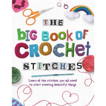 Crochet Stitches Step-by-Step: More than 150 Essential Stitches for Your  Next Project (Paperback)