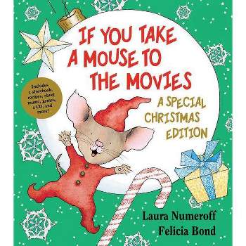 If You Take a Mouse to the Movies: A Special Christmas Edition - (If You Give...) by  Laura Joffe Numeroff (Mixed Media Product)