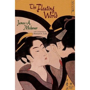 The Floating World, Rev. Ed. - by  James A Michener (Paperback) - 1 of 1