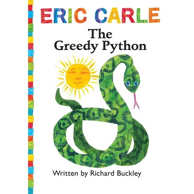 The Greedy Python - (world Of Eric Carle) By Richard Buckley (paperback ...