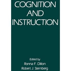 Cognition and Instruction - by  Robert J Sternberg & Ronna F Dillon (Paperback) - 1 of 1