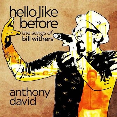 Anthony David - Hello Like Before: The Songs Of Bill Withers (CD)