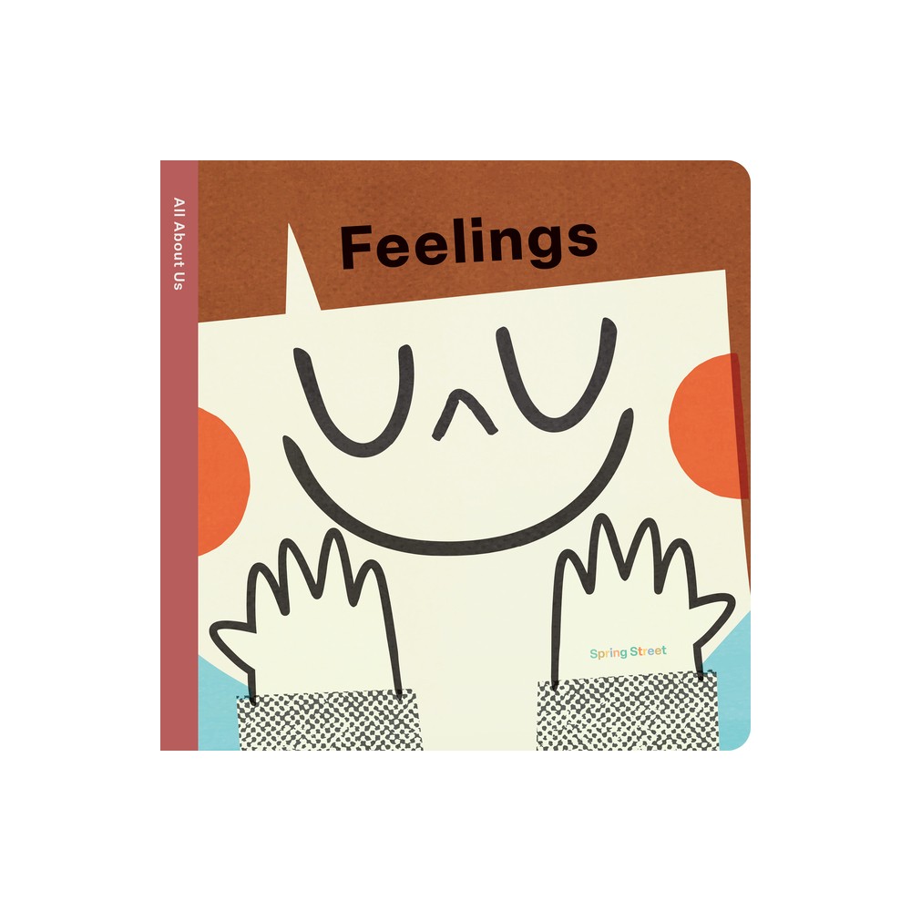 Spring Street All about Us: Feelings - by Boxer Books (Board Book)