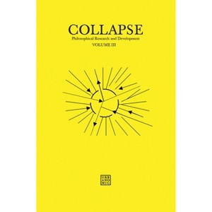 Collapse, Volume 3 - (Urbanomic / Collapse) by  Robin MacKay (Paperback) - 1 of 1