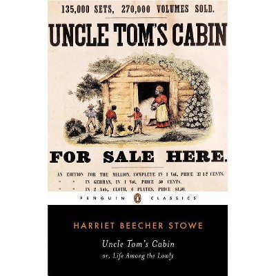 Uncle Tom's Cabin - (Penguin American Library) by  Harriet Beecher Stowe (Paperback)